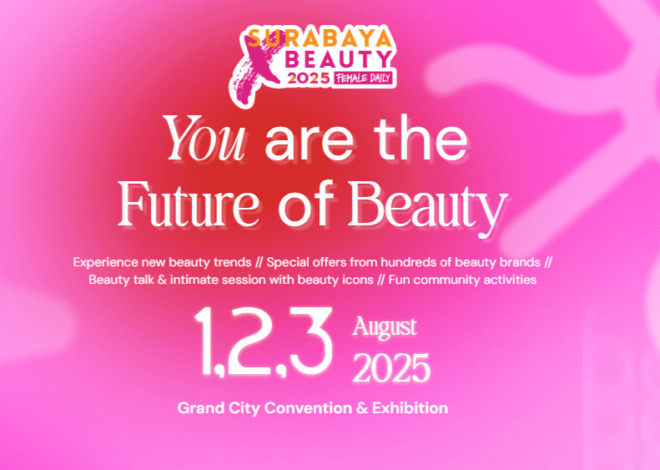 Editorial Harian Wanita – Minggu lagi untuk Surabaya x Beauty 2025, merek apa yang akan ada?